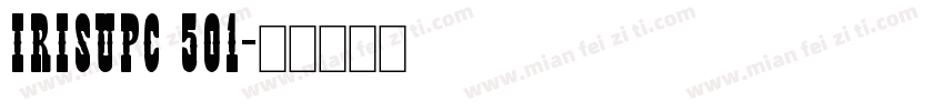irisupc 501字体转换